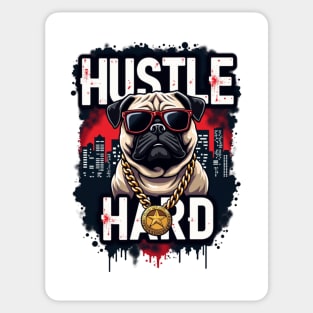 Hustle hard - Hustle hard: Pug Dog Street Style Sticker
